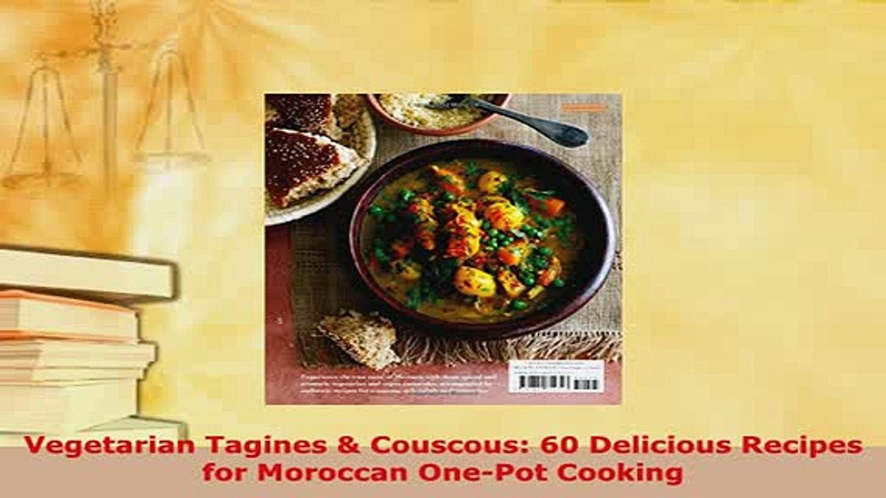 PDF  Vegetarian Tagines  Couscous 60 Delicious Recipes for Moroccan OnePot Cooking PDF Book Free
