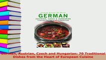 PDF  German Austrian Czech and Hungarian 70 Traditional Dishes from the Heart of European Read Online