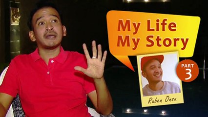 My Life My Story: Ruben Onsu (Part 3)