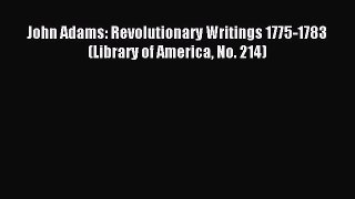 Read John Adams: Revolutionary Writings 1775-1783 (Library of America No. 214) Ebook Free