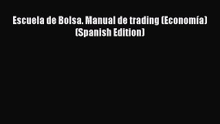 Read Escuela de Bolsa. Manual de trading (Economía) (Spanish Edition) PDF Online