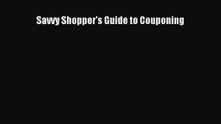 Read Savvy Shopper's Guide to Couponing Ebook Free