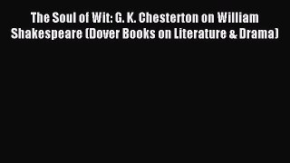 Download The Soul of Wit: G. K. Chesterton on William Shakespeare (Dover Books on Literature