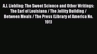 Read A.J. Liebling: The Sweet Science and Other Writings: The Earl of Louisiana / The Jollity