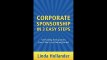 Corporate Sponsorship in 3 Easy Steps Get Funding from Sponsors Even if Youre Just Getting Started