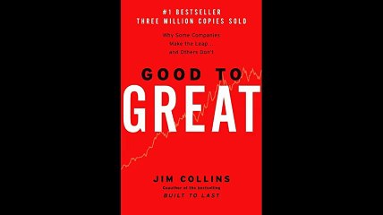 Good to Great Why Some Companies Make the LeapAnd Others Dont
