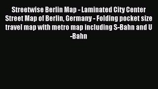 Read Streetwise Berlin Map - Laminated City Center Street Map of Berlin Germany - Folding pocket
