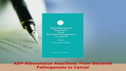 Read  ADPRibosylation Reactions From Bacterial Pathogenesis to Cancer Ebook Online