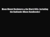 Read Moon Mount Rushmore & the Black Hills: Including the Badlands (Moon Handbooks) Ebook Free
