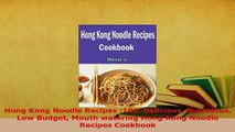 PDF  Hong Kong Noodle Recipes 101 Delicious Nutritious Low Budget Mouth watering Hong Kong Read Online