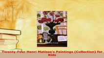 PDF  TwentyFour Henri Matisses Paintings Collection for Kids Ebook