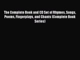 Download The Complete Book and CD Set of Rhymes Songs Poems Fingerplays and Chants (Complete