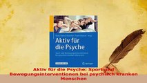 Download  Aktiv für die Psyche Sport und Bewegungsinterventionen bei psychisch kranken Menschen PDF Book Free