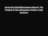 Read Assessing Child Maltreatment Reports: The Problem of False Allegations (Child & Youth