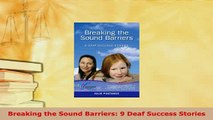 Download  Breaking the Sound Barriers 9 Deaf Success Stories  Read Online