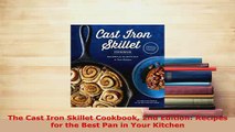 Download  The Cast Iron Skillet Cookbook 2nd Edition Recipes for the Best Pan in Your Kitchen Free Books