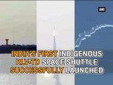 India's first indigenous RLV-TD space shuttle successfully launched