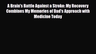 [PDF] A Brain's Battle Against a Stroke: My Recovery Combines My Memories of Dad's Approach
