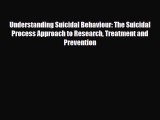 [PDF] Understanding Suicidal Behaviour: The Suicidal Process Approach to Research Treatment