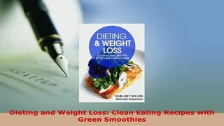 PDF  Dieting and Weight Loss Clean Eating Recipes with Green Smoothies  EBook