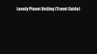 Read Lonely Planet Beijing (Travel Guide) Ebook Free
