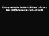Read Photographing the Southwest: Volume 2--Arizona (2nd Ed.) (Photographing the Southwest)
