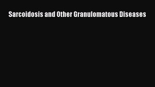 Read Sarcoidosis and Other Granulomatous Diseases Ebook Free