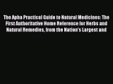 Read The Apha Practical Guide to Natural Medicines: The First Authoritative Home Reference