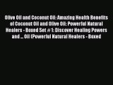 Download Olive Oil and Coconut Oil: Amazing Health Benefits of Coconut Oil and Olive Oil: Powerful