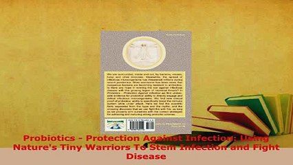 Read  Probiotics  Protection Against Infection Using Natures Tiny Warriors To Stem Infection Ebook Free