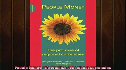 FREE PDF  People Money The Promise of Regional Currencies  BOOK ONLINE