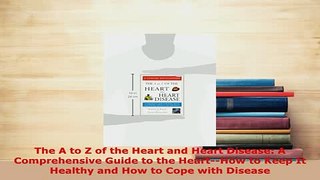 PDF  The A to Z of the Heart and Heart Disease A Comprehensive Guide to the HeartHow to Keep Free Books