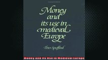 READ book  Money and its Use in Medieval Europe  FREE BOOOK ONLINE