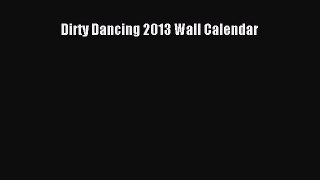 Read Dirty Dancing 2013 Wall Calendar PDF Online