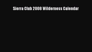 Read Sierra Club 2008 Wilderness Calendar Ebook Free