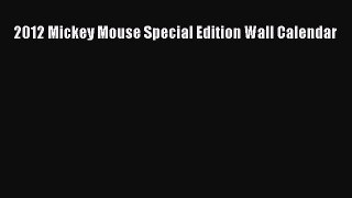 Read 2012 Mickey Mouse Special Edition Wall Calendar Ebook Free