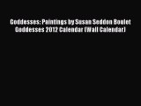 Read Goddesses: Paintings by Susan Seddon Boulet Goddesses 2012 Calendar (Wall Calendar) Ebook