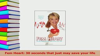 Download  Fem Heart 30 seconds that just may save your life  Read Online