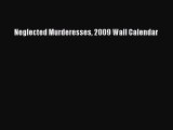 Read Neglected Murderesses 2009 Wall Calendar Ebook Free