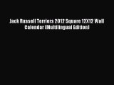 Read Jack Russell Terriers 2012 Square 12X12 Wall Calendar (Multilingual Edition) Ebook Free