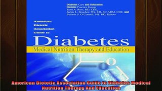 DOWNLOAD FREE Ebooks  American Dietetic Association Guide to Diabetes Medical Nutrition Therapy And Education Full Ebook Online Free