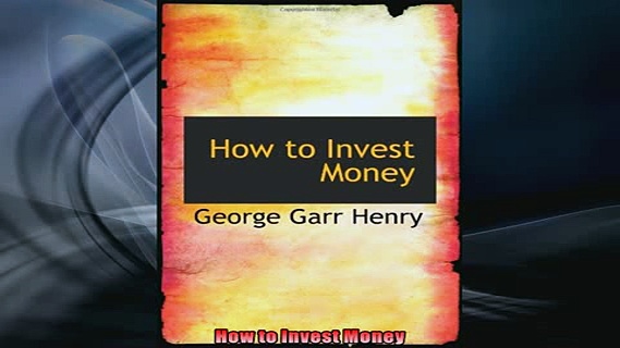FREE DOWNLOAD  How to Invest Money READ ONLINE