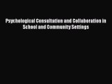 [Read PDF] Psychological Consultation and Collaboration in School and Community Settings  Full