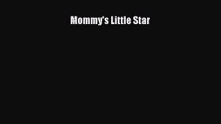 Download Mommy's Little Star Free Books