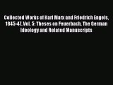 [Read PDF] Collected Works of Karl Marx and Friedrich Engels 1845-47 Vol. 5: Theses on Feuerbach