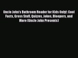 Read Uncle John's Bathroom Reader for Kids Only!: Cool Facts Gross Stuff Quizzes Jokes Bloopers