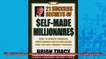 READ book  The 21 Success Secrets of SelfMade Millionaires Hardcover 2001 Author Brian Tracy  FREE BOOOK ONLINE