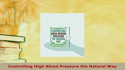 PDF  Controlling High Blood Pressure the Natural Way  EBook