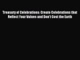 Read Treasury of Celebrations: Create Celebrations that Reflect Your Values and Don't Cost