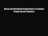 Download Warm and Wonderful Stepmothers of Famous People (Great Families) PDF Online